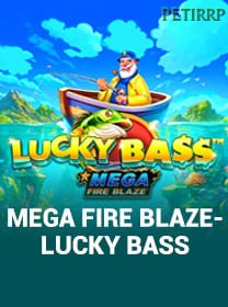 Mega Fire Blaze Lucky Bass